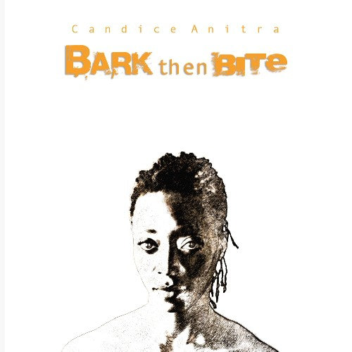 Anitra, Candice: Bark Then Bite