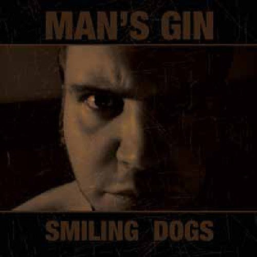 Man's Gin: Smiling Dogs