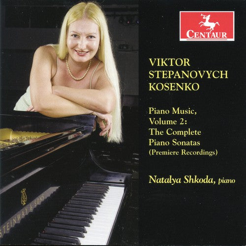 Kosenko / Shkoda: Piano Music Volume 2: Complete Piano Sonatas