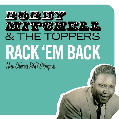 Mitchell, Bobby / Toppers: Rack Em Back