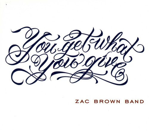 Brown, Zac: You Get What You Give