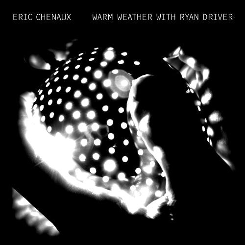 Chenaux, Eric: Warm Weather With Ryan Driver