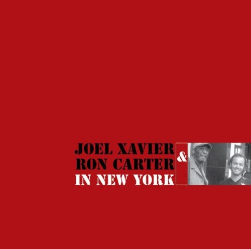 Xavier, Joel / Carter, Ron: In New York