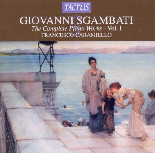 Sgambati / Caramiello: Complete Piano Works 1