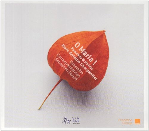 Charpentier / Ensemble Correspondances / Dauce: Motets O Maria