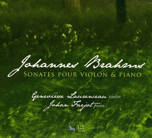 Brahms / Laurenceau / Farjot: Violin Sonatas