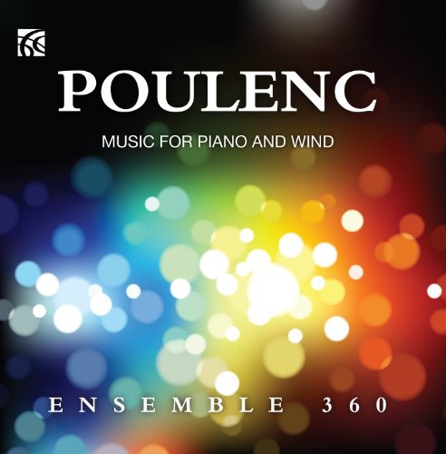 Poulenc / Ensemble 360: Music for Piano & Wind