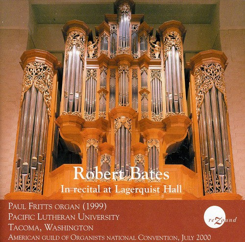 Bates, Robert: Recital at Lagerquist Hall