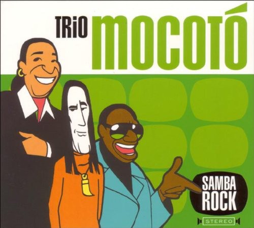 Trio Mocoto: Samba Rock