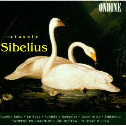 Sibelius / Ollila / Tampere Philharmonic Orchestra: Karelia Suite / Pohjolas Daughter