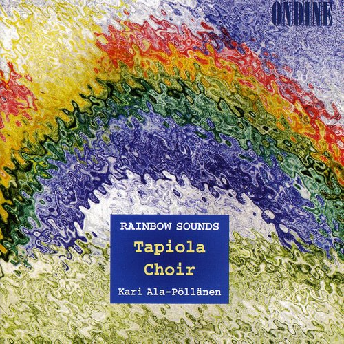 Ala-Pollanen / Tapiola Choir: Rainbow Sounds
