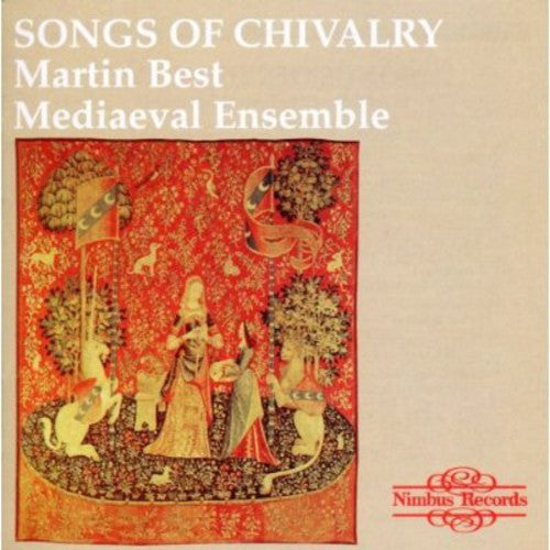 Martin Best Medieval Ensemble: Songs of Chivalry Medieval Songs & Dances