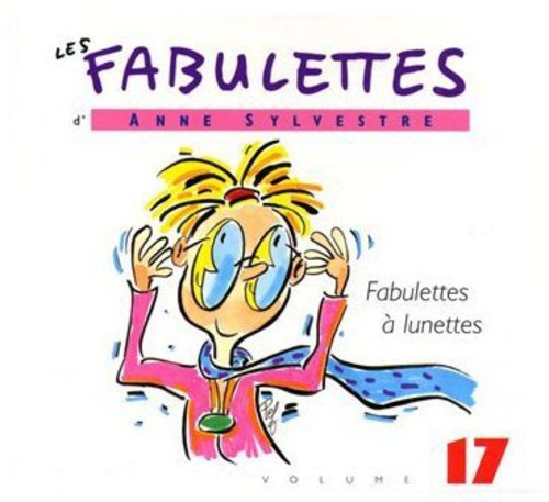 Sylvestre, Anne: Fabulettes 17: Fabulettes