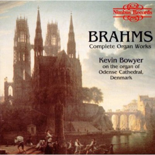 Brahms / Bowyer, Kevin: Organ Works