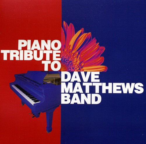 Piano Tribute: Piano Tribute to Dave Matthews Band