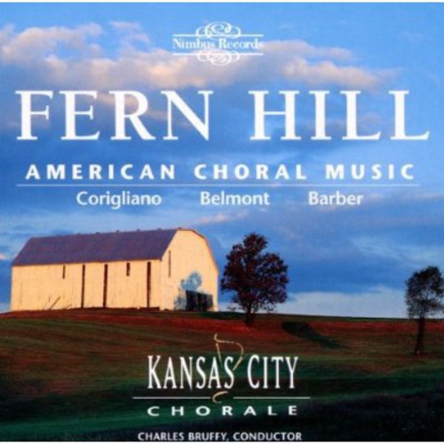 Hill, Fern / Corigliano / Barber / Belmont / Bruffy: American Choral Works