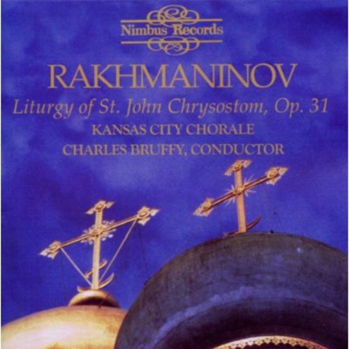 Rachmaninoff (Rakhmaninov) / Kansas City Chorale: Liturgy of St. John Chrysostom