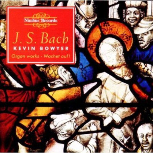 Bach / Bowyer: Works For Organ 8