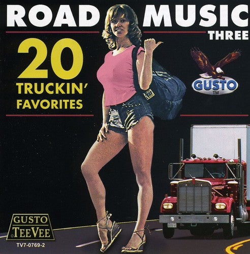 Road Music 3: 20 Truckin' Favorites / Various: Road Music Three: 20 Truckin' Favorites