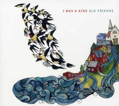 I Was a King: Old Friends
