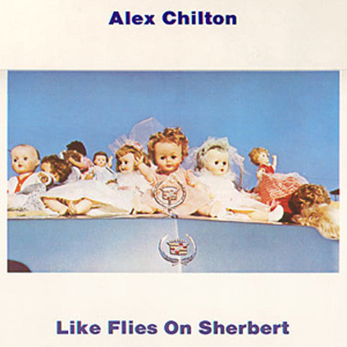 Chilton, Alex: Like Flies on Sherbert