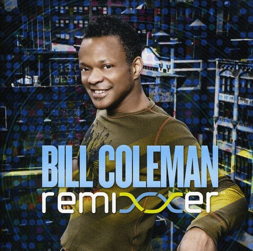 Coleman, Bill: Remixxer