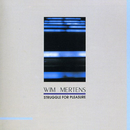 Mertens, Wim: Struggle for Pleasure