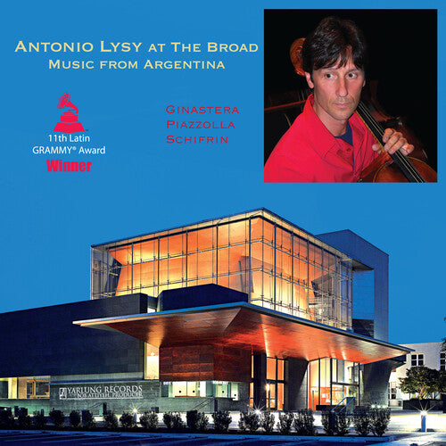 Lysy, Antonio / Capitol Ensemble: Antonio Lysy at the Broad - Music from Argentina