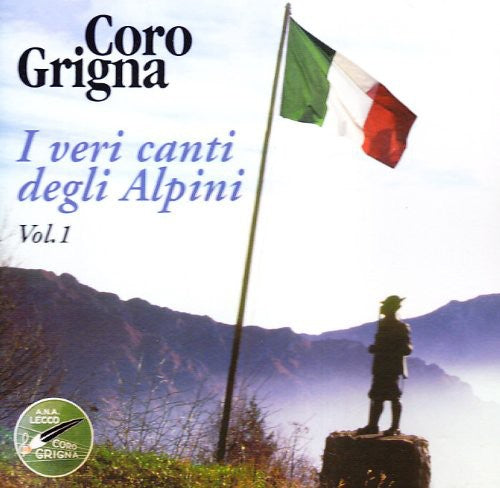 Coro Grigna: Veri Canti Degli Alpini 1