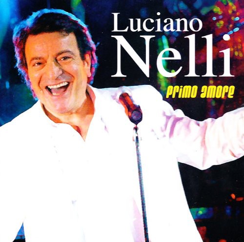 Nelli, Luciano: Primo Amore