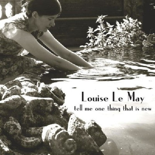 Le May, Louise: Tell Me One Thing That Is New