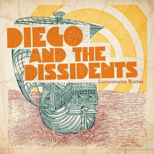 Diego & the Dissidents: Contaminated Waters