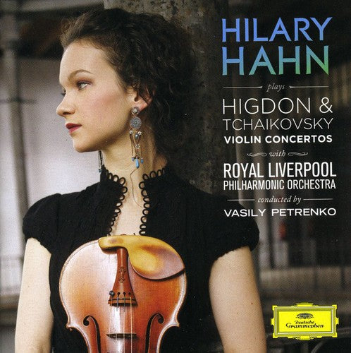 Hahn / Petrenko / Rpl: Higdon & Tchaikovsky Violin Concertos