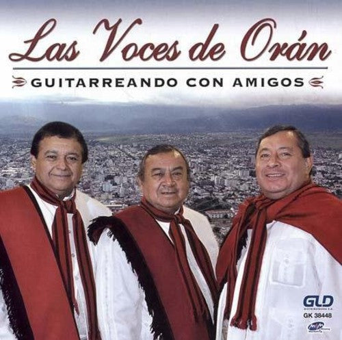 Voces De Oran: Guitarreando Con Amigos