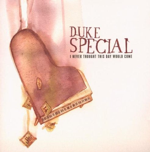 Duke Special: I Never Thought This Day Would Come