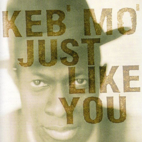 Keb Mo: Just Like You