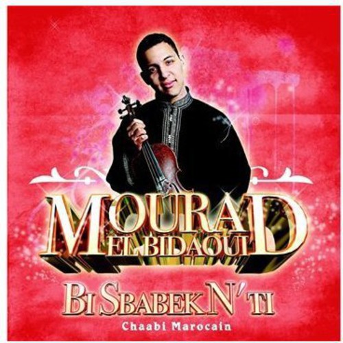 El Bidaoui, Mourad: Bi Sbabek N Ti