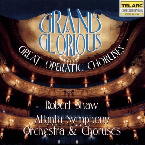 Shaw / Aso: Grand & Glorious (Great Operatic Choruses)