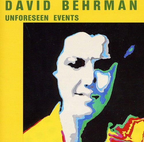 David Behrman: Unforseen Events