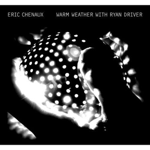 Chenaux, Eric: Warm Weather With Ryan Driver