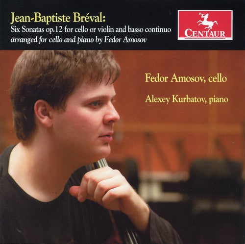 Breval / Amosov / Kurbatov: Six Sonatas Op. 12 for Cello or Violin