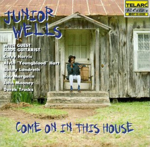 Wells, Junior: Come on in This House