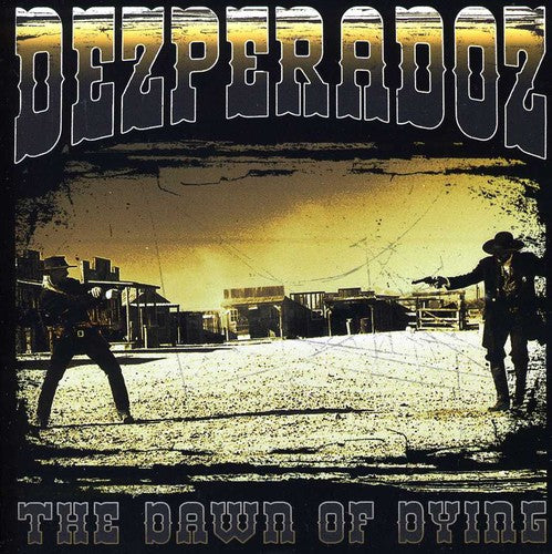 Dezperadoz: Dawn Of Dying