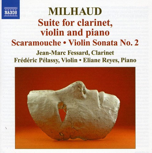 Milhaud / Reyes / Pelassy / Fessard: Suite for Clarinet / Violin & Piano / Scaramouche