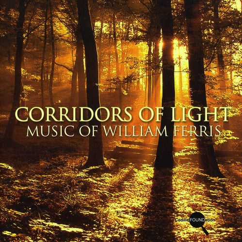 Ferris / Composer Festival Orchestra / Vorrasi: Corridors of Light: Music of William Ferris