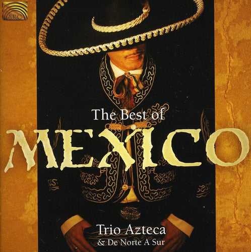 Traditional / Trio Azteca / De Norte a Sur: Best of Mexico