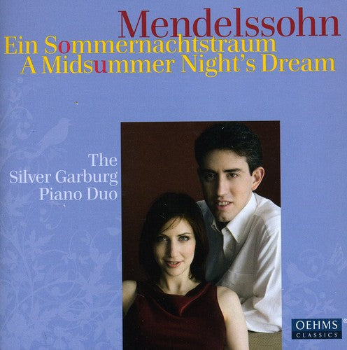 Mendelssohn-Bartholdy / Silver Garburg Piano Duo: Midsummer Nights Dream