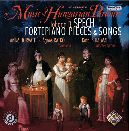 Spech / Horvath / Ratko / Halmai: Fortepiano Pieces & Songs