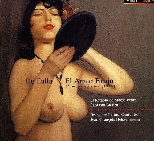 Heisser, Jean-Francois: Falla: El Amor Brujo