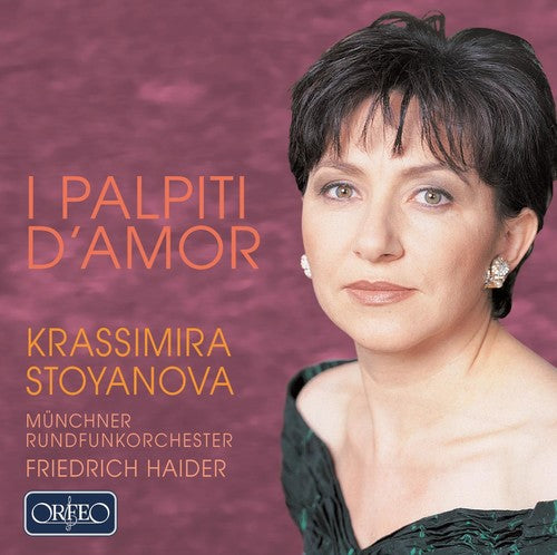 Meyerbeer / Verdi / Puccini / Krassimira Stoyanova: I Palpiti D'amor